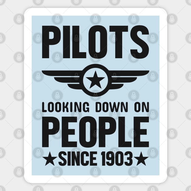 Funny Aviation Design: Pilots Looking Down On People Since 1903 Magnet by TwistedCharm